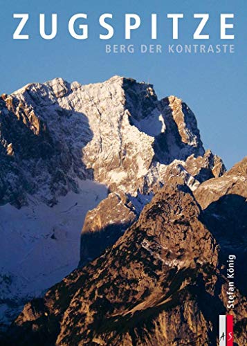 Zugspitze: Berg der Kontraste (Bergmonografie) von AS Verlag